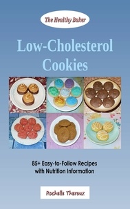  Rochelle Theroux - Low-Cholesterol Cookies: 85+ Easy-to-Follow Recipes with Nutrition Information.