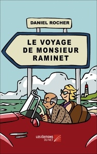 Rocher Daniel - Le voyage de monsieur Raminet.