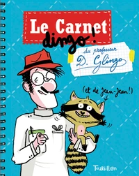 Le carnet secret du professeur D. Glingo
