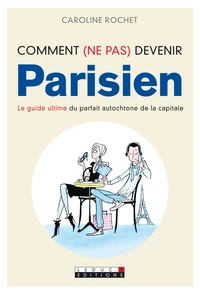 Comment (ne pas) devenir Parisien