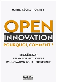 Open Innovation - Pourquoi, comment ?