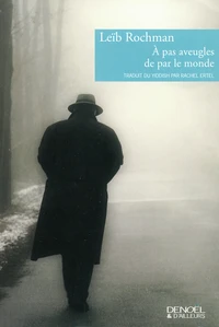A pas aveugles de par le monde