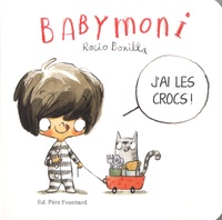 Rocio Bonilla - Babymoni  : J'ai les crocs !.