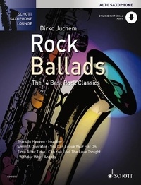 Dirko Juchem - Schott Saxophone Lounge  : Rock Ballads - The 14 Best Rock Classics. alto saxophone..
