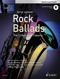 Dirko Juchem - Schott Saxophone Lounge  : Rock Ballads - The 14 Best Rock Classics. tenor saxophone..
