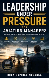Leadership under Pressure for Aviation Managers