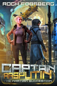 Captain Rasputin: the Martian Succession