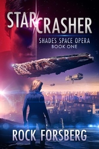  Rock Forsberg - Starcrasher - Shades Space Opera, #1.