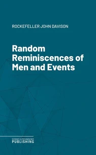 Random Reminiscences of Men and Events