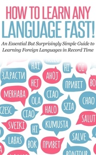  Rocket Learning Books - How to Learn Any Language Fast: An Essential but Surprisingly Simple Guide to Learning Foreign Languages in Record Time.