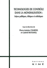 Technologies de contrôle dans la mondialisation : enjeux politiques, éthiques et esthétiques
