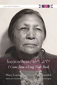 kayās nōhcīn / I Come from a Long Time Back