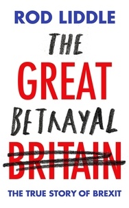 Rod Liddle - The Great Betrayal.