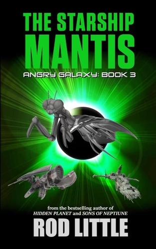  Rod Little - The Starship Mantis - Angry Galaxy, #3.