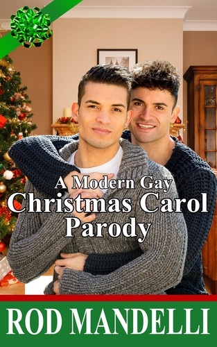  Rod Mandelli - A Modern Gay Christmas Carol Parody.