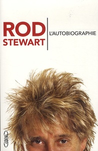 Rod Stewart - L'autobiographie.