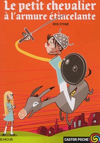 Rod Stone - Le petit chevalier à l'armure étincelante.