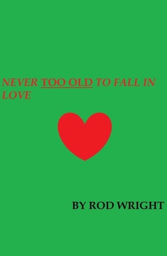  Rod Wright - Never Too Old  to Fall in Love - A Texas Family Rising, #8.