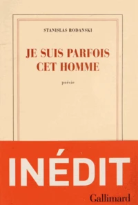 Je suis parfois cet homme