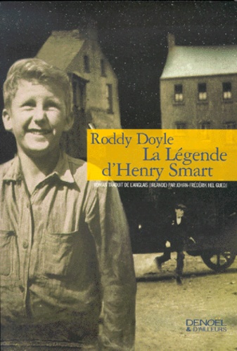 Roddy Doyle - La légende d'Henry Smart.