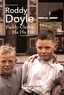 Roddy Doyle - Paddy Clarke ha ha ha.