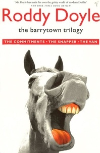 Roddy Doyle - The Barrytown Trilogy.