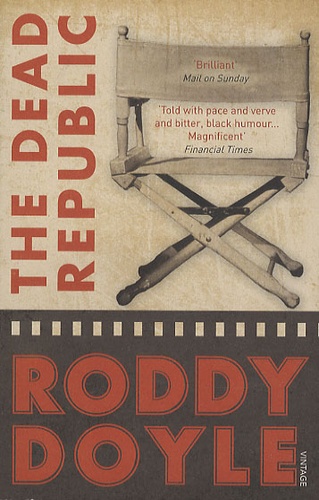 Roddy Doyle - The Dead Republic.