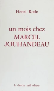 Un Mois chez Marcel Jouhandeau