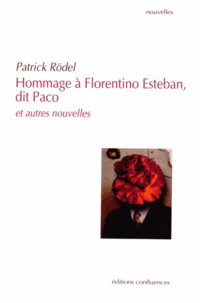 Hommage à Florentino Esteban, dit Paco et autres nouvelles
