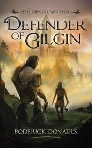  Roderick Donatus - Defender of Gilgin - The Crystal War Saga, #1.