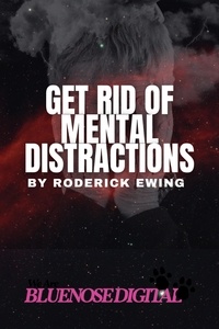  Roderick, Ewing - Get Rid of Mental Distractions.