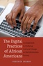 Roderick Graham - The Digital Practices of African Americans - An Approach to Studying Cultural Change in the Information Society.