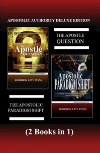 Apostolic Authority Deluxe Edition (2 Books in 1): The Apostle Question & The Apostolic Paradigm Shift