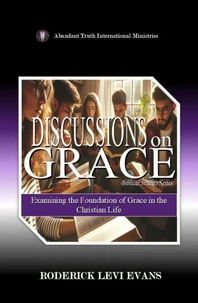 Discussions on Grace: Examining the Foundation of Grace in the Christian Life