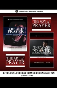 Effectual Fervent Prayer Deluxe Edition (2 Books in 1): The Art of Prayer & The Way of Prayer