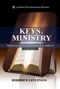 Keys to Ministry: Discovering the Foundation for Service and Ministry in the Church