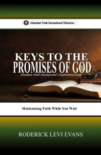 Keys to the Promises of God: Maintaining Faith While You Wait