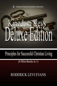 Kingdom Keys Deluxe Edition (4 Mini-Books in 1): Principles for Successful Christian Living