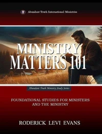 Ministry Matters 101: Foundational Studies for Ministers and the Ministry