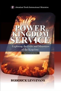 Power for Kingdom Service: Exploring the Gifts and Ministries of the Kingdom