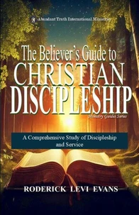 The Believer’s Guide to Christian Discipleship: A Comprehensive Study of Discipleship and Service