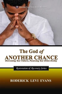 The God of Another Chance: Overcoming Your Failures, Possessing Your Divine Destiny
