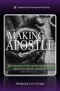 The Making of the Apostle: The Preparation of the Apostle and Apostolic Minister for Ministry and Service