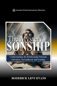 The Mystery of Sonship: Exploring the Relationship Between Salvation, Servanthood, and Sonship