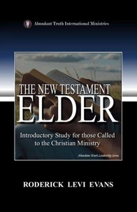 The New Testament Elder: An Introductory Study for Those Called to the Christian Ministry