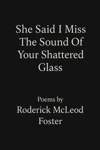 She Said I Miss The Sound Of Your Shattered Glass