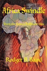  Rodger B. Baird - Africa Swindle - The Rebeca Hoffmann Files, #3.