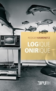 Rodger Kamenetz - Logique onirique.