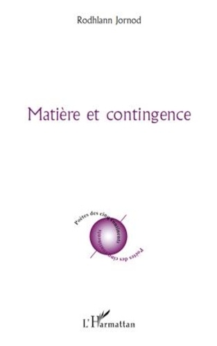 Rodhlann Jornod - Matière et contingence.