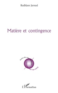 Rodhlann Jornod - Matière et contingence.